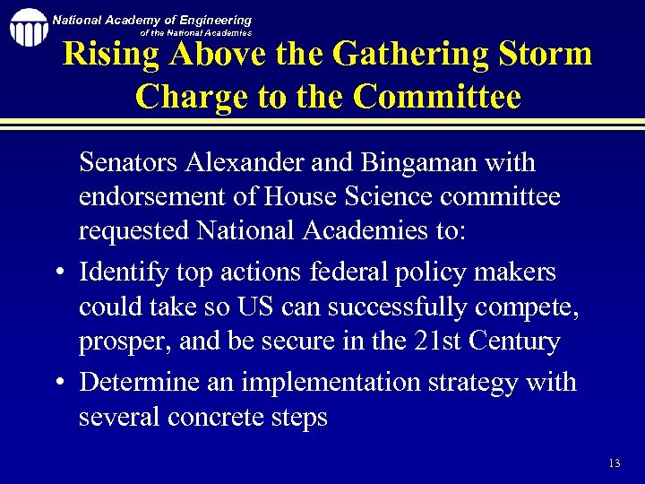 National Academy of Engineering of the National Academies Rising Above the Gathering Storm Charge