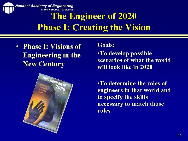 National Academy of Engineering of the National Academies The Engineer of 2020 Phase I: