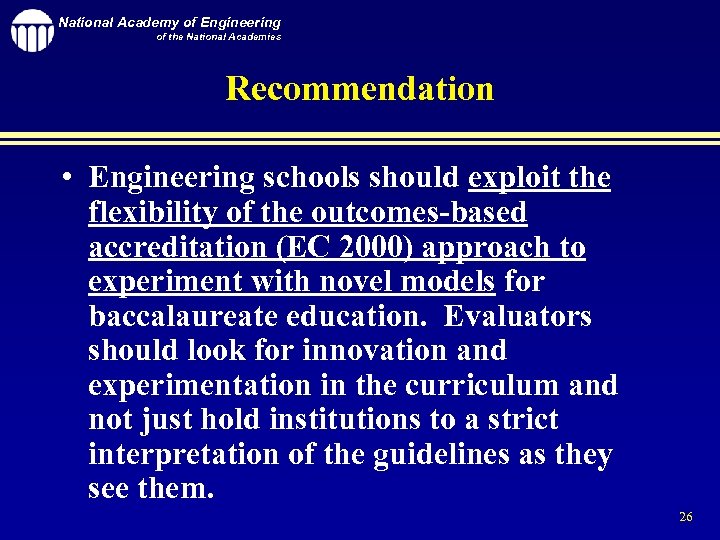 National Academy of Engineering of the National Academies Recommendation • Engineering schools should exploit