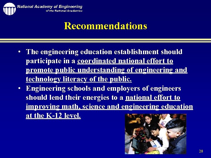 National Academy of Engineering of the National Academies Recommendations • The engineering education establishment
