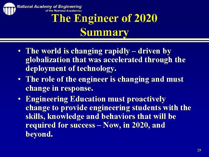 National Academy of Engineering of the National Academies The Engineer of 2020 Summary •