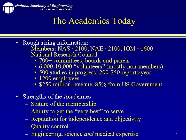 National Academy of Engineering of the National Academies The Academies Today • Rough sizing