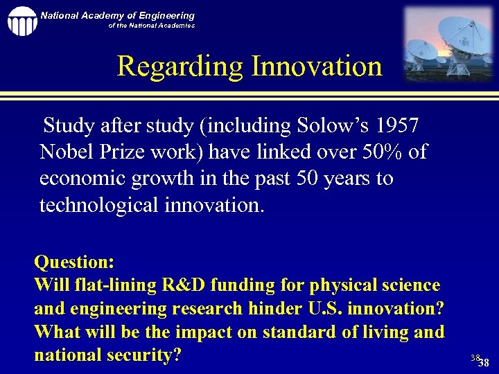 National Academy of Engineering of the National Academies Regarding Innovation Study after study (including