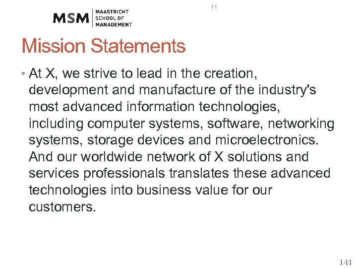 11 Mission Statements • At X, we strive to lead in the creation, development