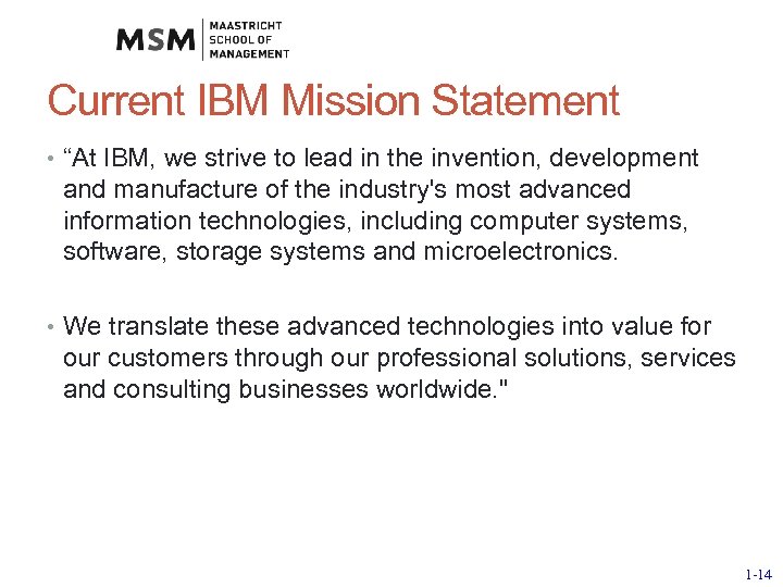 Current IBM Mission Statement • “At IBM, we strive to lead in the invention,