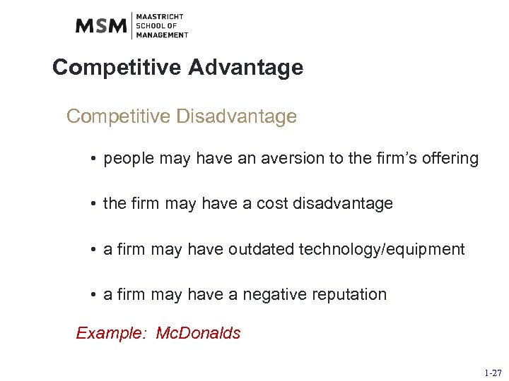 Competitive Advantage Competitive Disadvantage • people may have an aversion to the firm’s offering