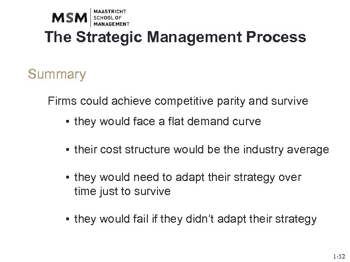 The Strategic Management Process Summary Firms could achieve competitive parity and survive • they