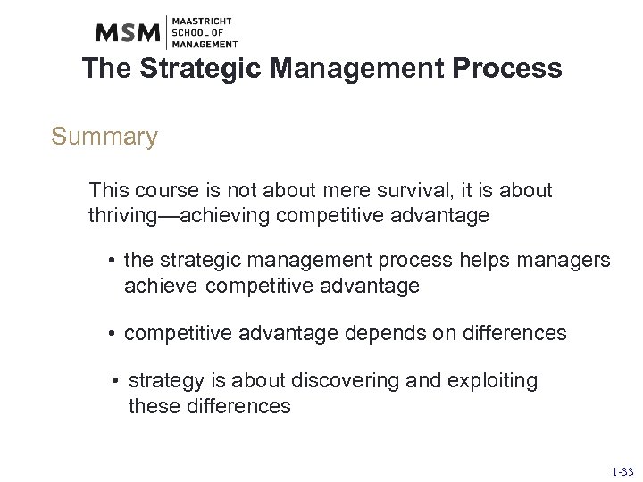 The Strategic Management Process Summary This course is not about mere survival, it is