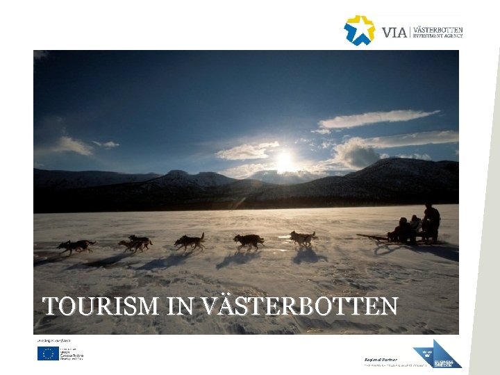 TOURISM IN VÄSTERBOTTEN Regional Partner 