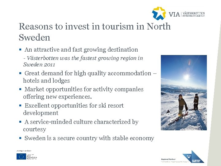 Reasons to invest in tourism in North Sweden § An attractive and fast growing