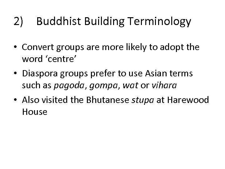 2) Buddhist Building Terminology • Convert groups are more likely to adopt the word