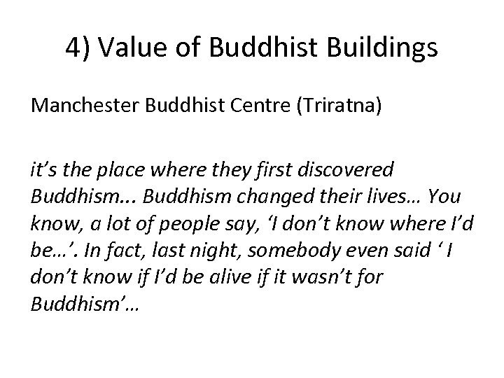 4) Value of Buddhist Buildings Manchester Buddhist Centre (Triratna) it’s the place where they