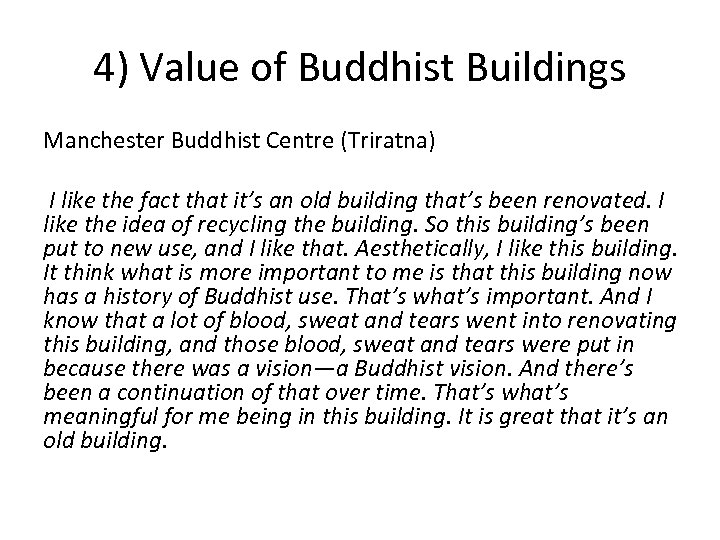 4) Value of Buddhist Buildings Manchester Buddhist Centre (Triratna) I like the fact that