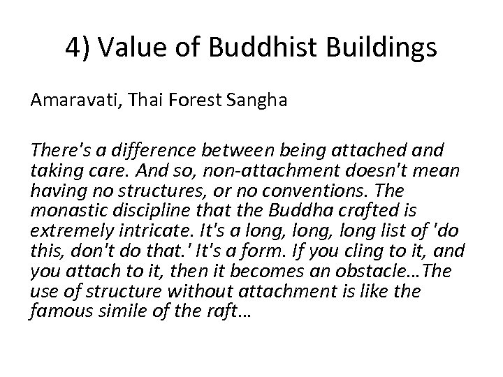 4) Value of Buddhist Buildings Amaravati, Thai Forest Sangha There's a difference between being