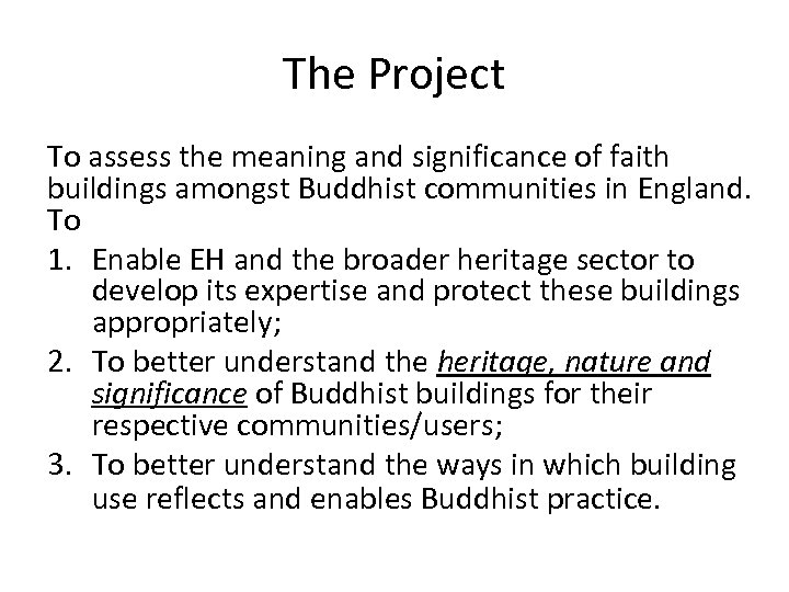 The Project To assess the meaning and significance of faith buildings amongst Buddhist communities