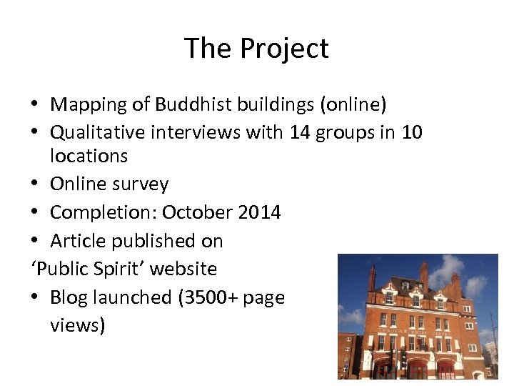 The Project • Mapping of Buddhist buildings (online) • Qualitative interviews with 14 groups