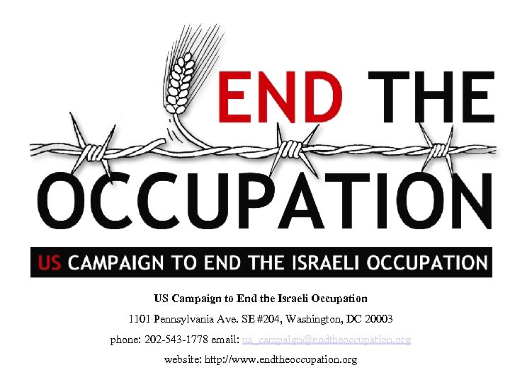 US Campaign to End the Israeli Occupation 1101 Pennsylvania Ave. SE #204, Washington, DC