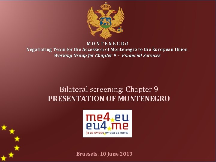 MONTENEGRO Negotiating Team for the Accession of Montenegro to the European Union Working Group