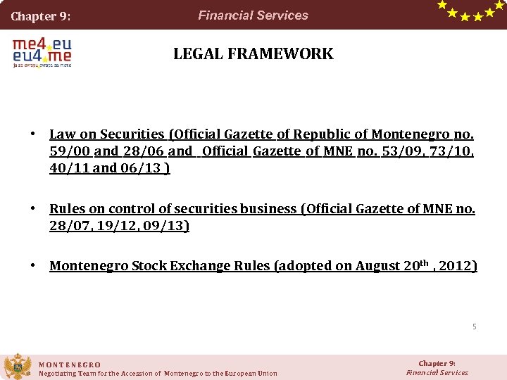 Chapter 9: Financial Services LEGAL FRAMEWORK • Law on Securities (Official Gazette of Republic