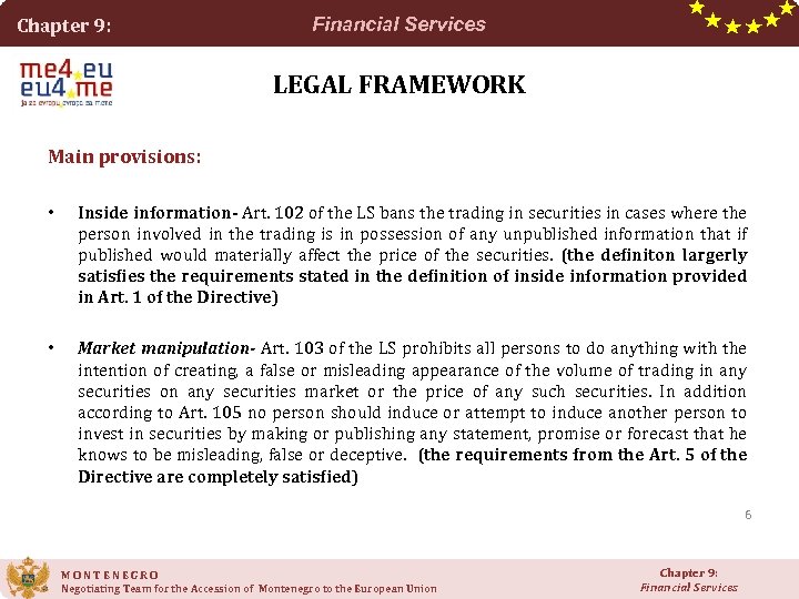 Chapter 9: Financial Services LEGAL FRAMEWORK Main provisions: • Inside information- Art. 102 of