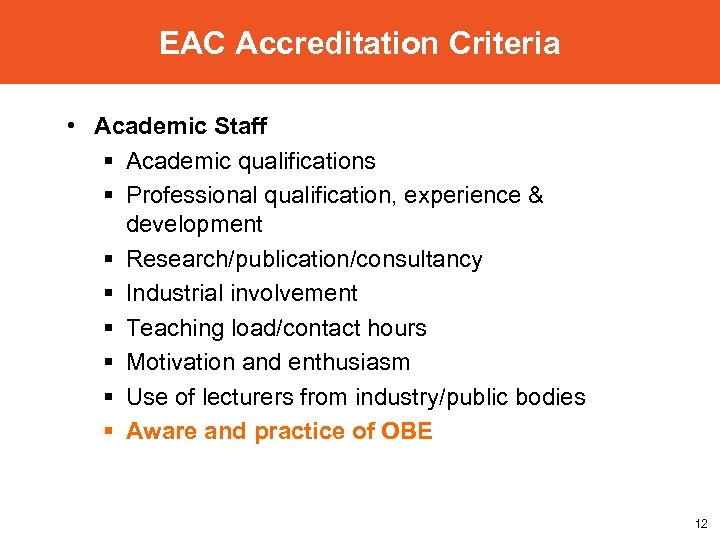 EAC Accreditation Criteria • Academic Staff § Academic qualifications § Professional qualification, experience &