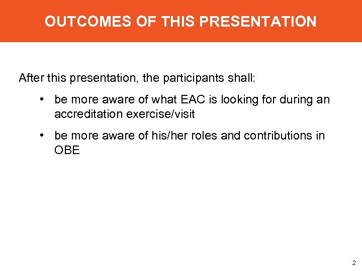 OUTCOMES OF THIS PRESENTATION After this presentation, the participants shall: • be more aware
