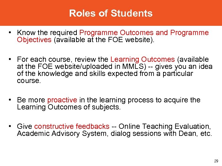 Roles of Students • Know the required Programme Outcomes and Programme Objectives (available at