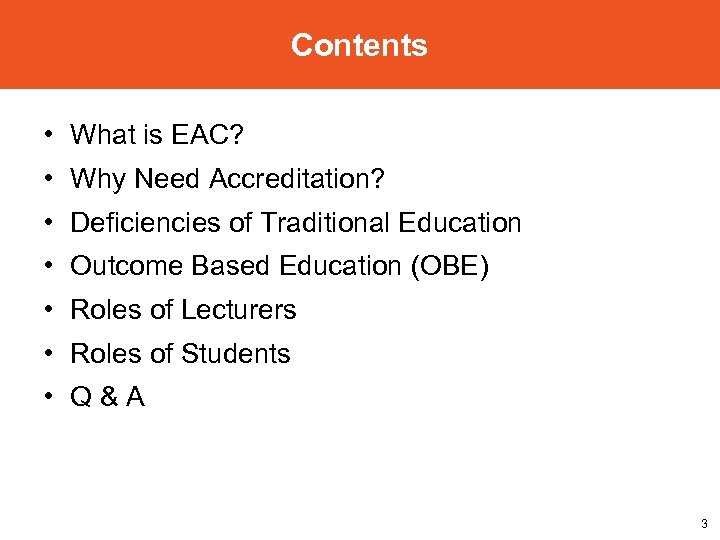 Contents • What is EAC? • Why Need Accreditation? • Deficiencies of Traditional Education