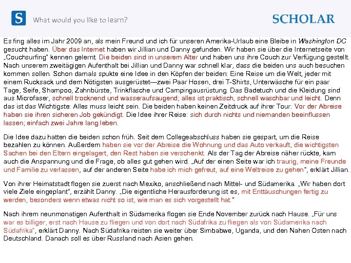 What would you like to learn? Es fing alles im Jahr 2009 an, als