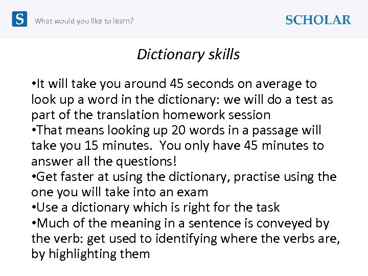 What would you like to learn? Dictionary skills • It will take you around