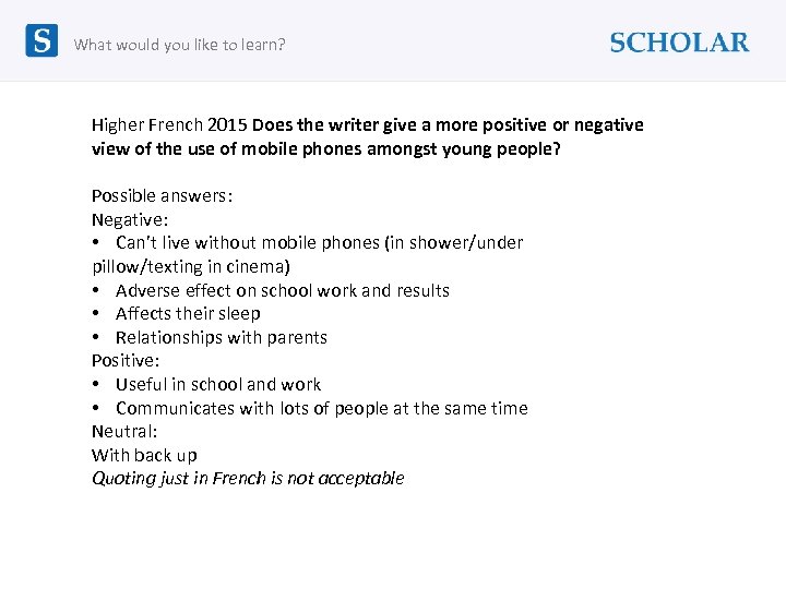 What would you like to learn? Higher French 2015 Does the writer give a