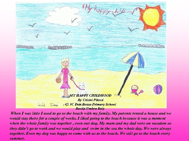 MY HAPPY CHILDHOOD By Cristel Pitossi Cl 3 C Don Bosco Primary School Bastia