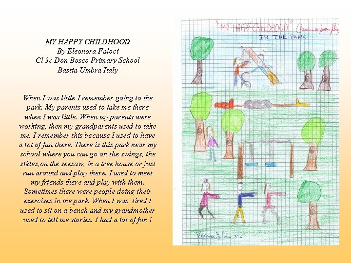 MY HAPPY CHILDHOOD By Eleonora Faloci Cl 3 c Don Bosco Primary School Bastia