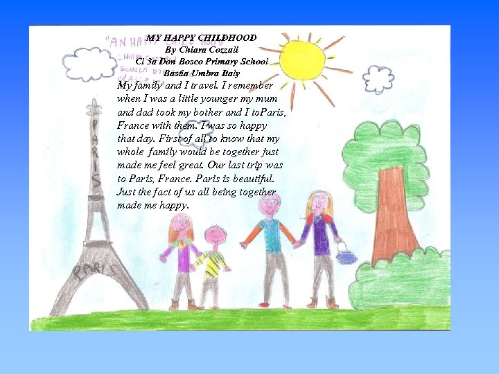 MY HAPPY CHILDHOOD By Chiara Cozzali Cl 3 a Don Bosco Primary School Bastia