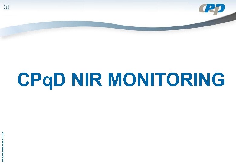 Derechos reservados al CPq. D NIR MONITORING 