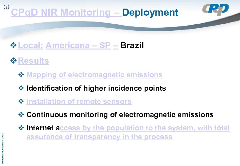 CPq. D NIR Monitoring – Deployment v Local: Americana – SP – Brazil v