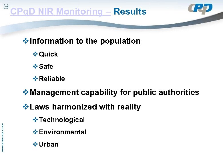 CPq. D NIR Monitoring – Results v Information to the population v. Quick v.