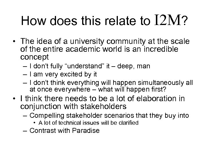 How does this relate to I 2 M? • The idea of a university