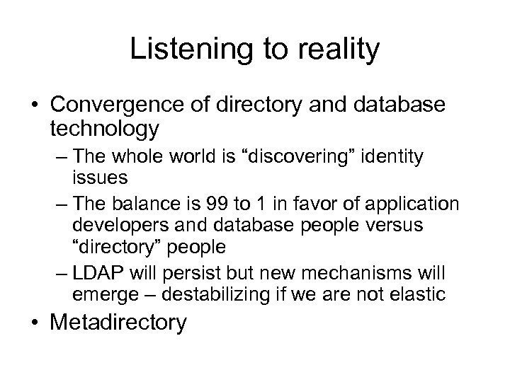 Listening to reality • Convergence of directory and database technology – The whole world