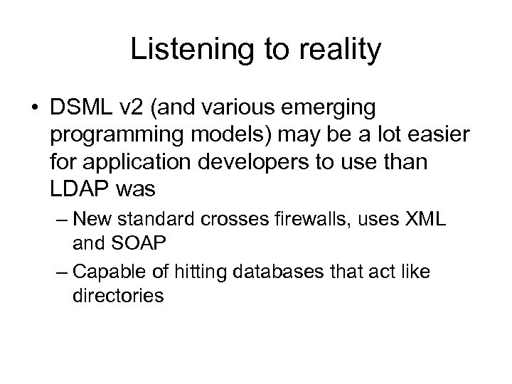 Listening to reality • DSML v 2 (and various emerging programming models) may be