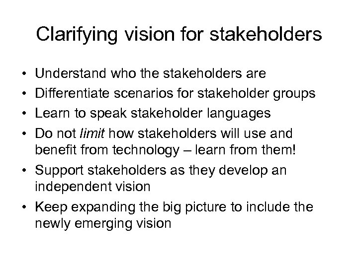 Clarifying vision for stakeholders • • Understand who the stakeholders are Differentiate scenarios for