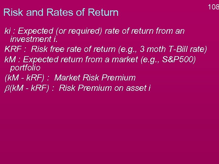 Risk and Rates of Return 108 ki : Expected (or required) rate of return