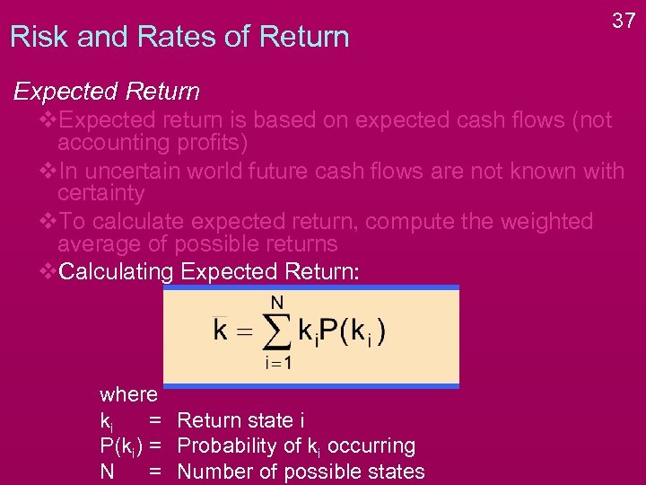 Risk and Rates of Return 37 Expected Return v. Expected return is based on