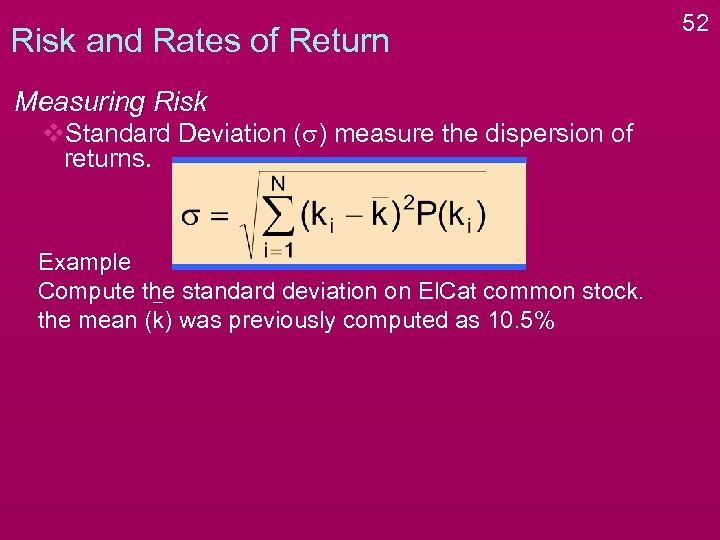 Risk and Rates of Return Measuring Risk v. Standard Deviation (s) measure the dispersion