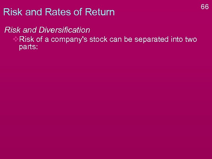 Risk and Rates of Return Risk and Diversification v. Risk of a company's stock