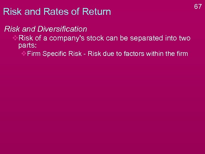 Risk and Rates of Return Risk and Diversification v. Risk of a company's stock