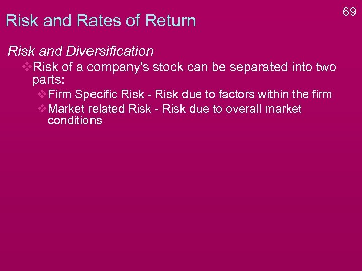 Risk and Rates of Return Risk and Diversification v. Risk of a company's stock