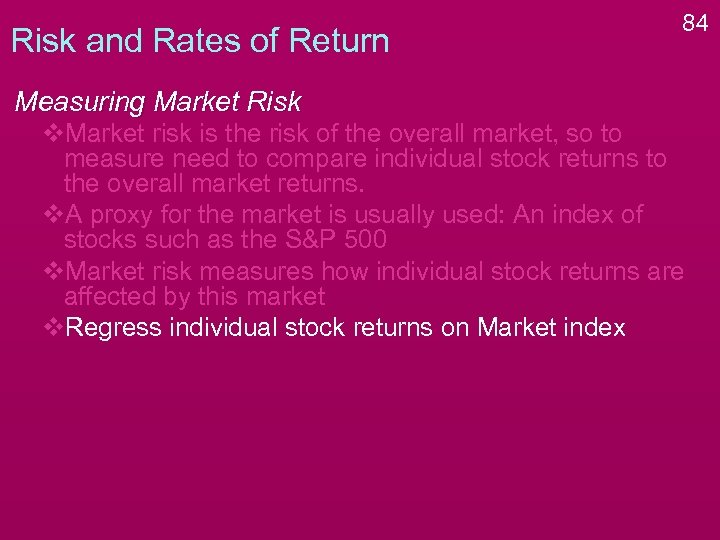 Risk and Rates of Return 84 Measuring Market Risk v. Market risk is the