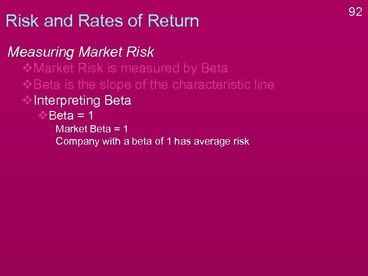 Risk and Rates of Return Measuring Market Risk v. Market Risk is measured by