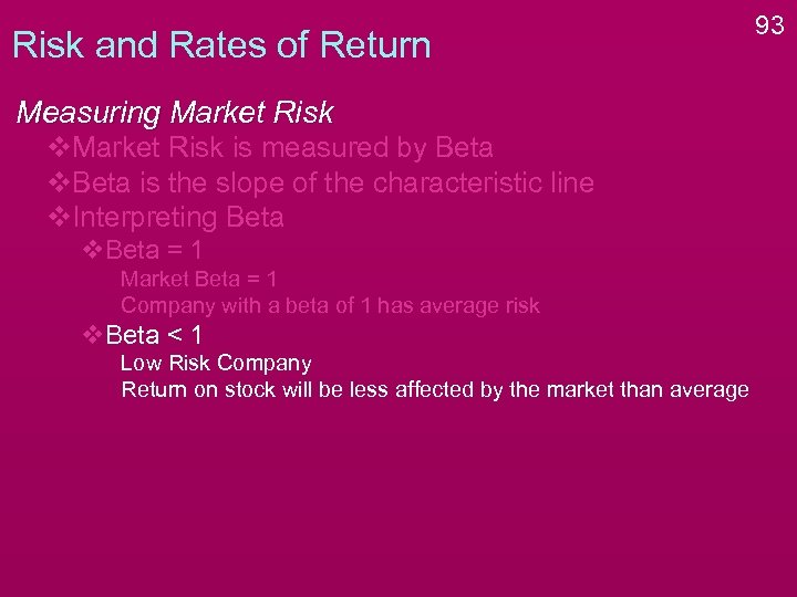 Risk and Rates of Return Measuring Market Risk v. Market Risk is measured by